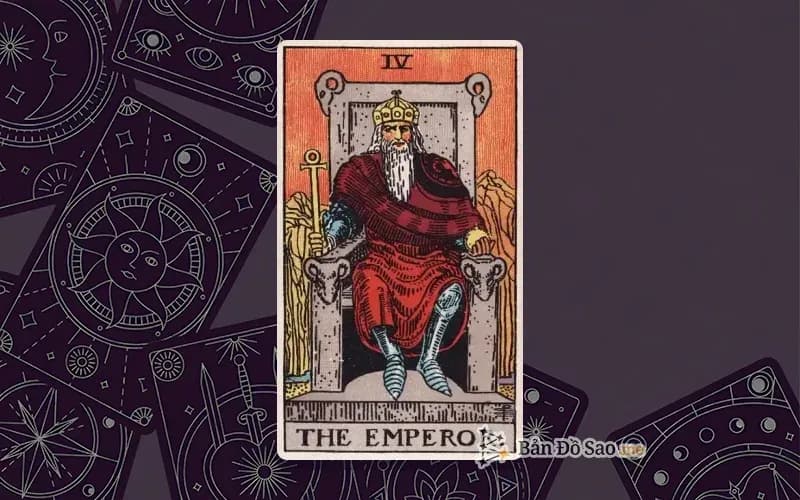 Lá bài Tarot The Emperor trong bộ Rider Waite Smith với ý nghĩa cấu trúc, quyền lực và trách nhiệm