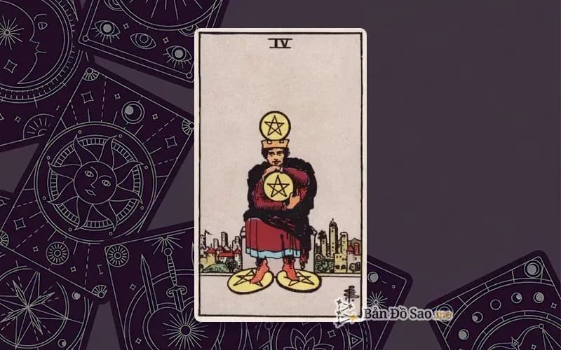 Lá bài Tarot Four of Pentacles trong bộ Rider Waite Smith với ý nghĩa tham lam, giữ chặt và bảo vệ